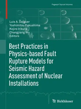 Dalguer / Wu / Fukushima |  Best Practices in Physics-based Fault Rupture Models for Seismic Hazard Assessment of Nuclear Installations | Buch |  Sack Fachmedien
