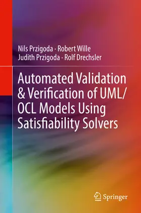 Przigoda / Wille / Drechsler | Automated Validation & Verification of UML/OCL Models Using Satisfiability Solvers | E-Book | sack.de