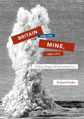 Dunley | Britain and the Mine, 1900–1915 | E-Book | www.sack.de