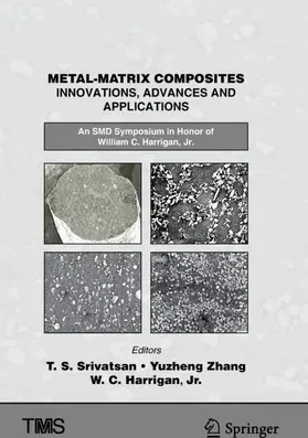 Srivatsan / Harrigan / Zhang | Metal-Matrix Composites Innovations, Advances and Applications | Buch | 978-3-319-72852-0 | sack.de
