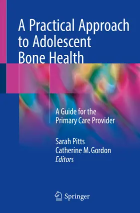 Pitts / Gordon |  A Practical Approach to Adolescent Bone Health | eBook | Sack Fachmedien