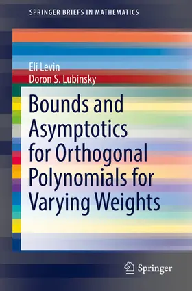 Levin / Lubinsky |  Bounds and Asymptotics for Orthogonal Polynomials for Varying Weights | eBook | Sack Fachmedien