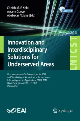 M. F. Kebe / Gueye / Ndiaye |  Innovation and Interdisciplinary Solutions for Underserved Areas | Buch |  Sack Fachmedien