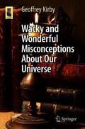 Kirby |  Wacky and Wonderful Misconceptions About Our Universe | Buch |  Sack Fachmedien