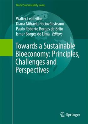 Leal Filho / Borges de Lima / Borges de Brito |  Towards a Sustainable Bioeconomy: Principles, Challenges and Perspectives | Buch |  Sack Fachmedien