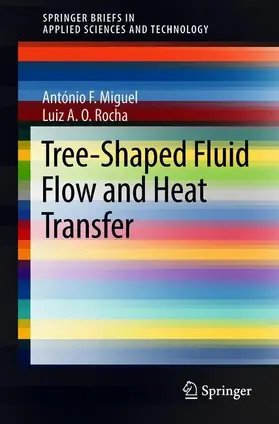 Miguel / Rocha |  Tree-Shaped Fluid Flow and Heat Transfer | Buch |  Sack Fachmedien