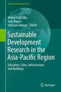 Leal Filho / Iyer-Raniga / Rogers |  Sustainable Development Research in the Asia-Pacific Region | Buch |  Sack Fachmedien