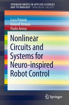 Patanè / Arena / Strauss | Nonlinear Circuits and Systems for Neuro-inspired Robot Control | Buch | 978-3-319-73346-3 | sack.de