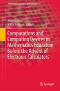 Freiman / Volkov |  Computations and Computing Devices in Mathematics Education Before the Advent of Electronic Calculators | Buch |  Sack Fachmedien