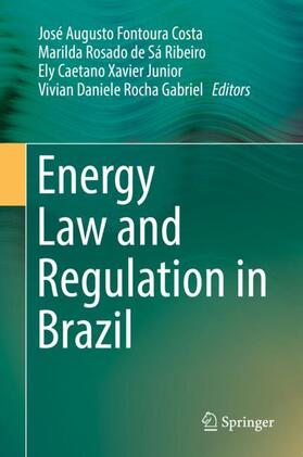 Fontoura Costa / Rocha Gabriel / Rosado de Sá Ribeiro | Energy Law and Regulation in Brazil | Buch | sack.de