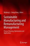 Wang / Li |  Sustainable Manufacturing and Remanufacturing Management | Buch |  Sack Fachmedien