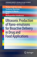 Leong / Manickam / Martin |  Ultrasonic Production of Nano-emulsions for Bioactive Delivery in Drug and Food Applications | eBook | Sack Fachmedien