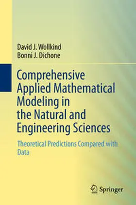 Wollkind / Dichone | Comprehensive Applied Mathematical Modeling in the Natural and Engineering Sciences | E-Book | www.sack.de