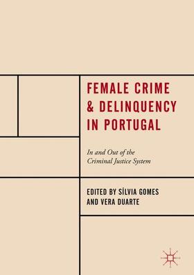 Duarte / Gomes | Female Crime and Delinquency in Portugal | Buch | 978-3-319-73533-7 | sack.de