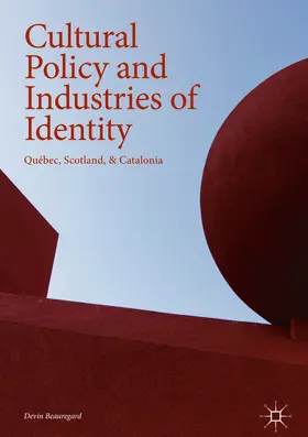Beauregard |  Cultural Policy and Industries of Identity | eBook | Sack Fachmedien
