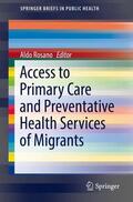 Rosano |  Access to Primary Care and Preventative Health Services of Migrants | Buch |  Sack Fachmedien