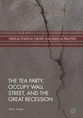 Kumkar |  The Tea Party, Occupy Wall Street, and the Great Recession | Buch |  Sack Fachmedien