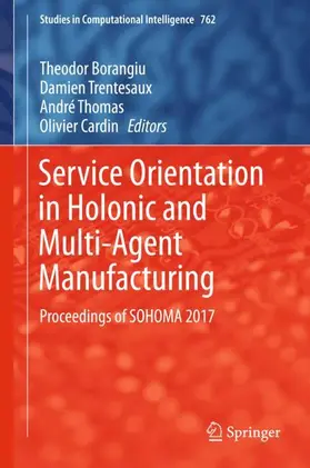 Borangiu / Cardin / Trentesaux |  Service Orientation in Holonic and Multi-Agent Manufacturing | Buch |  Sack Fachmedien