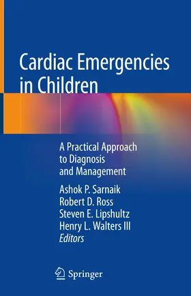 Sarnaik / Ross / Lipshultz | Cardiac Emergencies in Children | Buch | 978-3-319-73753-9 | www.sack.de