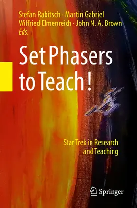 Rabitsch / Gabriel / Elmenreich |  Set Phasers to Teach! | eBook | Sack Fachmedien