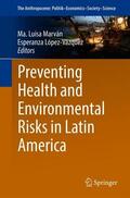 López-Vázquez / Marván |  Preventing Health and Environmental Risks in Latin America | Buch |  Sack Fachmedien