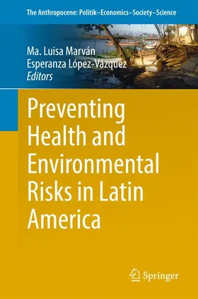 Marván / López-Vázquez | Preventing Health and Environmental Risks in Latin America | E-Book | sack.de