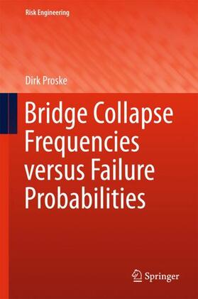 Proske | Bridge Collapse Frequencies versus Failure Probabilities | Buch | 978-3-319-73832-1 | sack.de