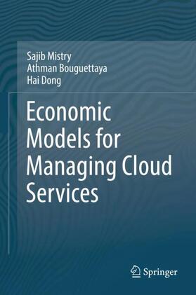 Mistry / Dong / Bouguettaya | Economic Models for Managing Cloud Services | Buch | 978-3-319-73875-8 | sack.de