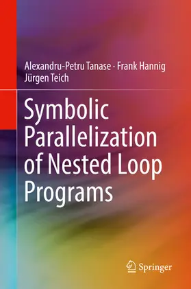 Tanase / Hannig / Teich | Symbolic Parallelization of Nested Loop Programs | E-Book | sack.de
