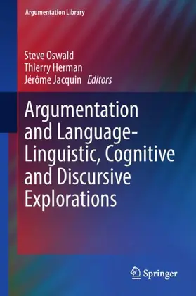 Oswald / Jacquin / Herman |  Argumentation and Language - Linguistic, Cognitive and Discursive Explorations | Buch |  Sack Fachmedien