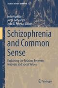 Hipólito / G. Pereira / Gonçalves |  Schizophrenia and Common Sense | Buch |  Sack Fachmedien