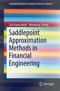 Kwok / Zheng |  Saddlepoint Approximation Methods in Financial Engineering | Buch |  Sack Fachmedien