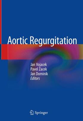 Vojacek / Dominik / Zacek | Aortic Regurgitation | Buch | 978-3-319-74212-0 | sack.de
