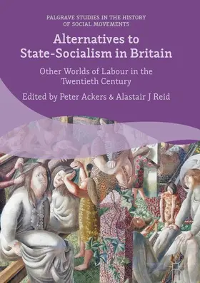 Reid / Ackers | Alternatives to State-Socialism in Britain | Buch | 978-3-319-74248-9 | www.sack.de