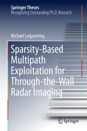 Leigsnering | Sparsity-Based Multipath Exploitation for Through-the-Wall Radar Imaging | E-Book | sack.de