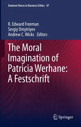 Freeman / Dmytriyev / Wicks |  The Moral Imagination of Patricia Werhane: A Festschrift | eBook | Sack Fachmedien