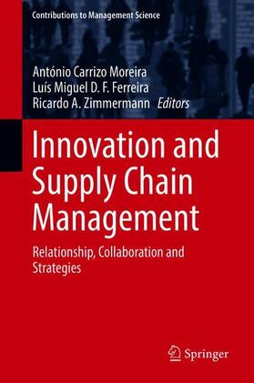 Moreira / Zimmermann / Ferreira | Innovation and Supply Chain Management | Buch | 978-3-319-74303-5 | sack.de