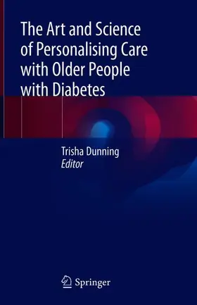 Dunning | The Art and Science of Personalising Care with Older People with Diabetes | Buch | 978-3-319-74359-2 | sack.de