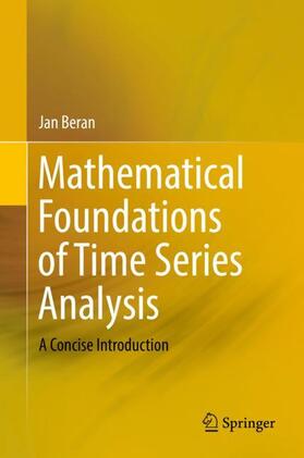 Beran | Mathematical Foundations of Time Series Analysis | Buch | 978-3-319-74378-3 | sack.de