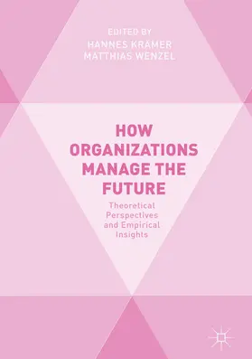 Krämer / Wenzel | How Organizations Manage the Future | E-Book | www.sack.de