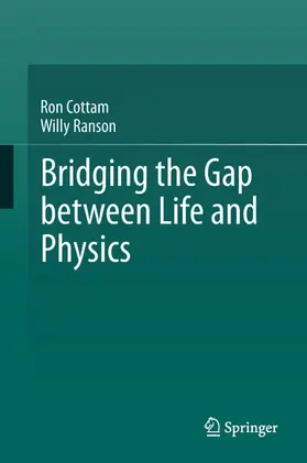 Cottam / Ranson |  Bridging the Gap between Life and Physics | eBook | Sack Fachmedien