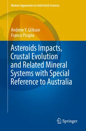 Glikson / Pirajno |  Asteroids Impacts, Crustal Evolution and Related Mineral Systems with Special Reference to Australia | eBook | Sack Fachmedien