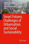 Dastbaz / Manoochehri / Naudé |  Smart Futures, Challenges of Urbanisation, and Social Sustainability | Buch |  Sack Fachmedien