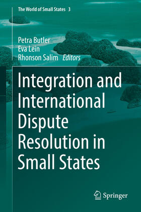 Butler / Lein / Salim | Integration and International Dispute Resolution in Small States | E-Book | sack.de