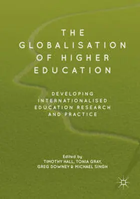 Hall / Gray / Downey |  The Globalisation of Higher Education | Buch |  Sack Fachmedien