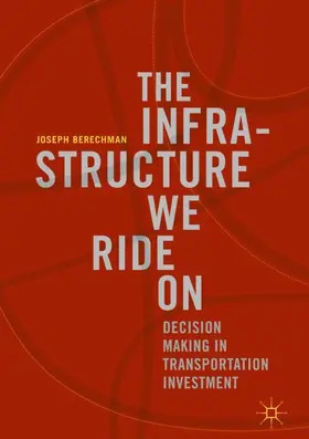 Berechman | The Infrastructure We Ride On | Buch | 978-3-319-74605-0 | sack.de