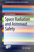 Seedhouse |  Space Radiation and Astronaut Safety | Buch |  Sack Fachmedien