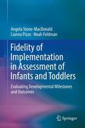 Stone-MacDonald / Feldman / Pizzo |  Fidelity of Implementation in Assessment of Infants and Toddlers | Buch |  Sack Fachmedien