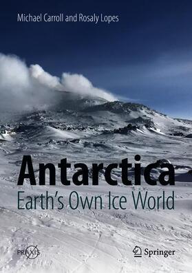 Carroll / Lopes |  Antarctica: Earth's Own Ice World | Buch |  Sack Fachmedien