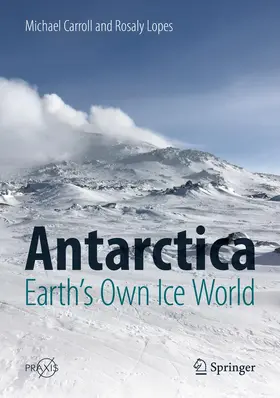 Carroll / Lopes |  Antarctica: Earth's Own Ice World | Buch |  Sack Fachmedien